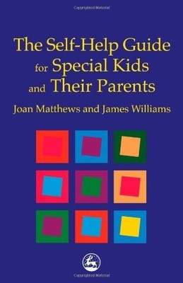 James Matthew Williams  The Self-Help Guide for Special Kids and  (Taschenbuch)