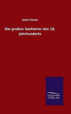 Die groen Seefahrer des 18. Jahrhunderts by Jules Verne (German) Hardcover Book