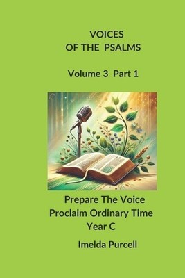 Voices Of The Psalms Volume 3 Part 1: Prepare The Voice Proclaim Ordinary Time Y