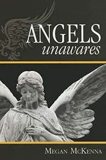 Angels Unawares, Megan McKenna