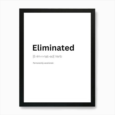 Eliminierte Definition Bedeutung 1 Kunst Gerahmtes Wandbild Poster Leinwanddruck Bild
