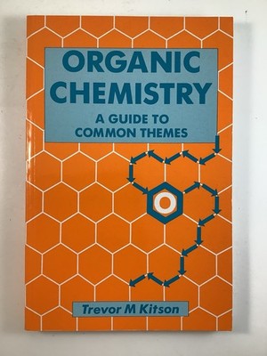 Organic Chemistry: A Guide to Common Themes Updated (Trevor Kitson, 1992)