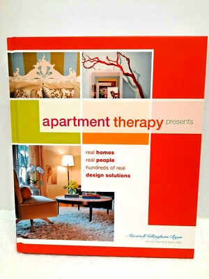 Apartment Therapy Presents: Real Homes, Real People, Hundreds of Design Solution
