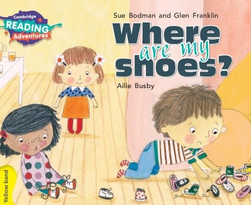 Cambridge Reading Adventures Where Are My Shoes? Yellow Band - 9781108439640