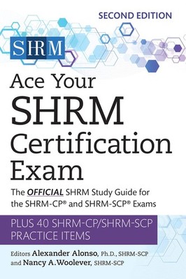 Ace Your SHRM Certification Exam: The OFFICIAL SHRM Study Guide for the SHRM...