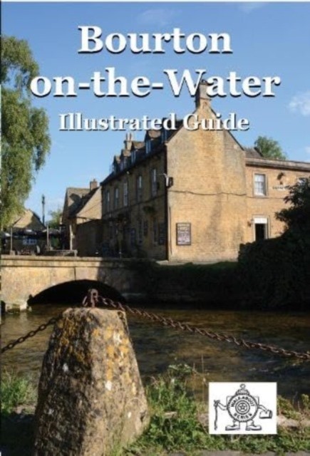 Bourton on the Water Illustrated Guide by Paul Snowdon (Paperback Book)