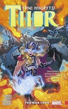 MIGHTY THOR VOL. 4: THE WAR THOR By Jason Aaron & Russell Dauterman - Hardcover