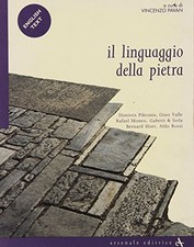 Il linguaggio della pietra - Vincenzo Pavan (Arsenale editrice) [1991]