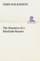 John Wilkinson | The Narrative Of A Blockade-Runner | Taschenbuch | Englisch