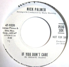 NICK PALMER * 45 * If You Don't Care * 1960s *NM ! Looks UNPLAYED Vinyl DJ PROMO