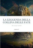 La Leggenda Della Collina Delle Fate, Andrea C.
