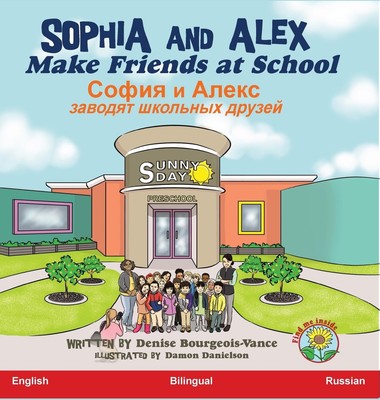 Denise Bourgeois-Vance Damon  Sophia and Alex Make Friends  (Gebundene Ausgabe)