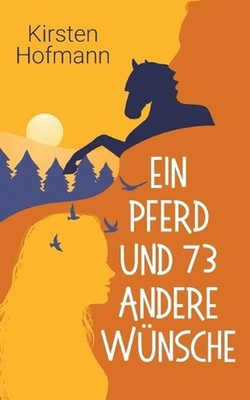 Ein Pferd und 73 andere Wnsche by Kirsten Hofmann (German) Paperback Book