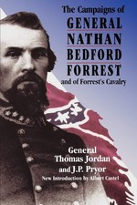 The Campaigns Of General Nathan Bedford Forrest And Of Forrest's Cavalry