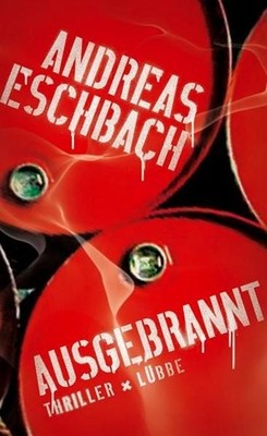 Ausgebrannt. Roman Roman Eschbach, Andreas: