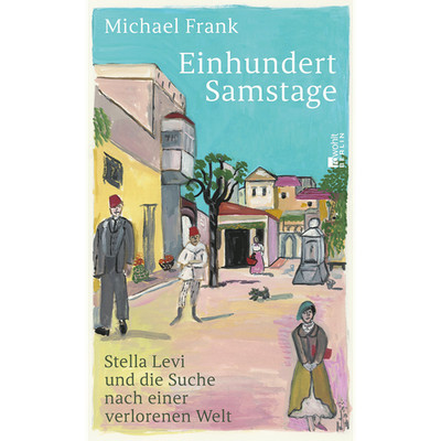 Einhundert Samstage: Stella Levi und die Suche nach einer verlorenen Welt | ...