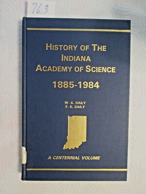 HISTORY OF THE INDIANA ACADEMY OF SCIENCE 1885-1984. HARDCOVER BOOK.