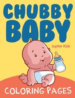 Chubby Baby Coloring Pages Jupiter Kids Taschenbuch Kartoniert / Broschiert 2015