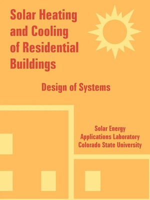 Solar Heating and Cooling of Residential Buildings Design of Systems Taschenbuch