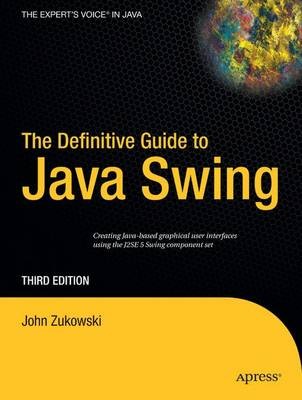The Definitive Guide to Java Swing, John Zukowski,