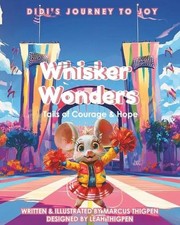Whisker Wonders: DiDi's Journey To Joy by Marcus Thigpen Paperback Book