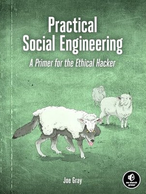 Joe Gray - Practical Social Engineering   A Primer for the Ethical Hac - K245z