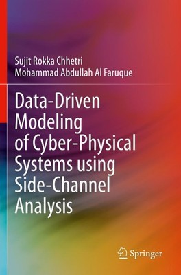 Data-Driven Modeling of Cyber-Physical Systems using Side-Channel Analysis Sujit