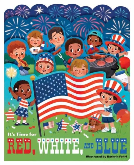 It’s Time for Red, White, and Blue by Kathrin Fehrl (Board book)
