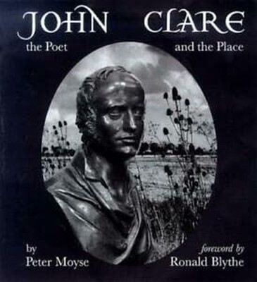John Clare, the Poet and the Place, Clare, John