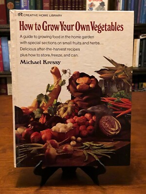 HOW TO GROW YOUR OWN VEGETABLES by Michael Kressy (HC - GREAT CONDITION)
