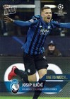 Topps Now 2020 Champions League Card No. 56 Josip Ilicic One to Watch