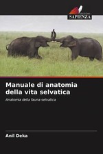 Anil Deka | Manuale di anatomia della vita se...
