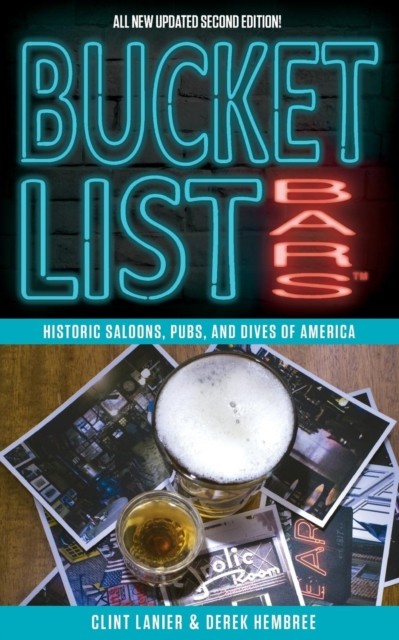 Bucket List Bars Historic Saloons Pubs and Dives of America PAPERBACK