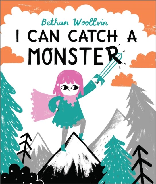 I Can Catch a Monster by Bethan Woollvin (Paperback Book)