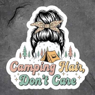 Camping sticker vinyl decal camping hair don t care messy bun tent forest