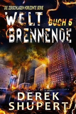 Welt Brennende 5 by Derek Shupert (German) Paperback Book