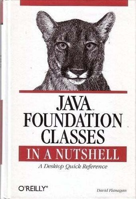 Java Foundation Classes in a Nutshell - A Desktop Quick Reference Buch O'Reilly