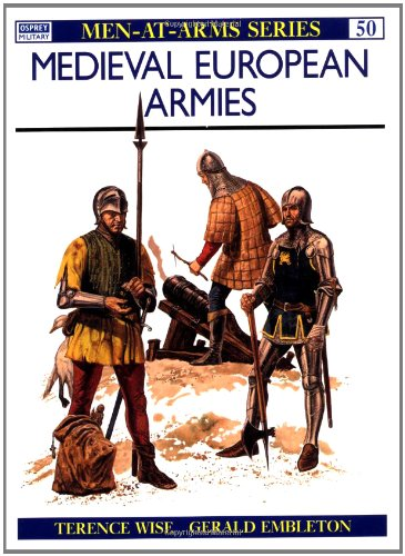 Medieval European Armies (Men-at-Arms) - Terence Wise