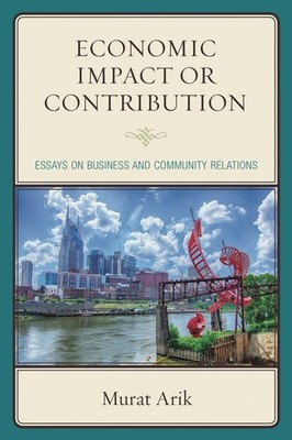 Economic Impact Or Contribution: Essays On Business And Comm...