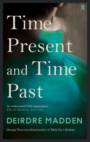 Time Present And Time Past | Deirdre Madden | Englisch | Taschenbuch | 2014-image