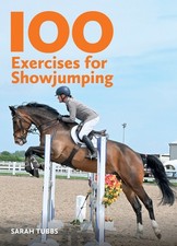 Sarah Tubbs 100 Exercises for Showjumping (Paperback)
