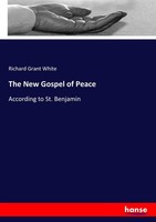 The New Gospel Of Peace Richard Grant White