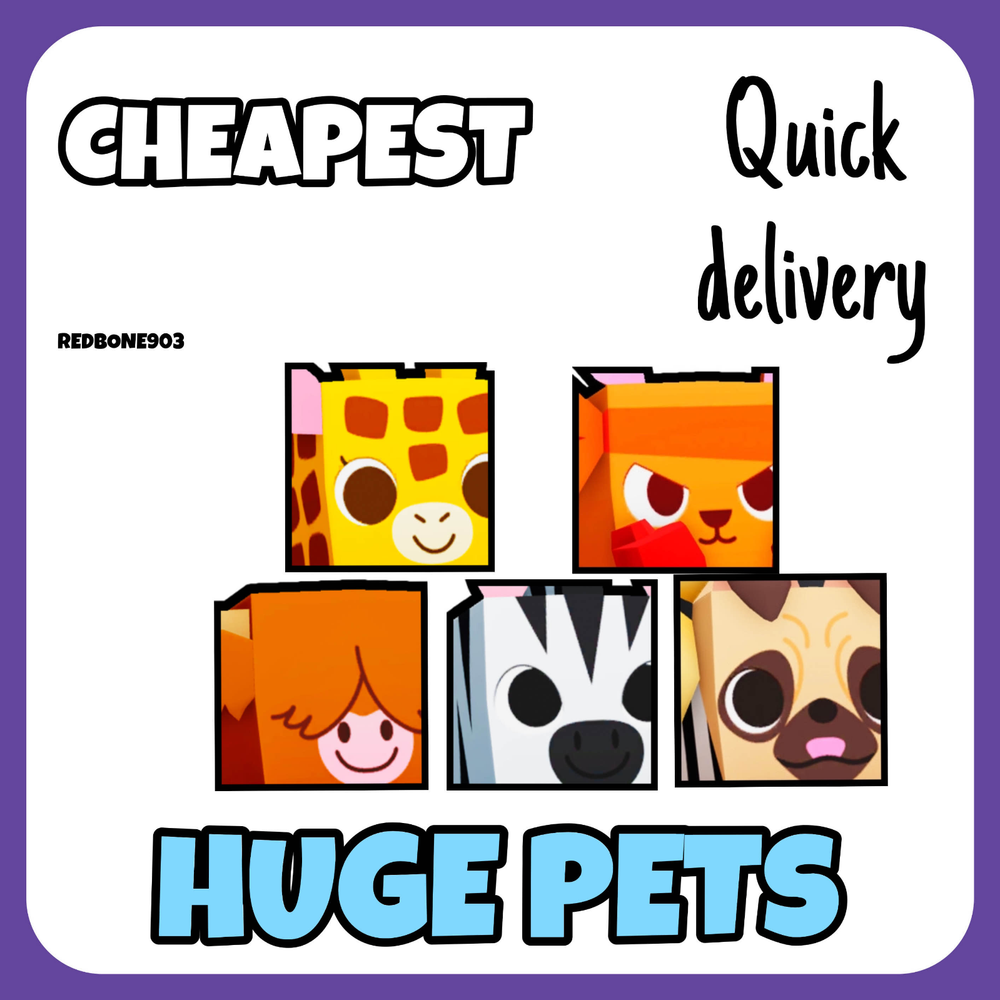 PET SIM 99 - Pet Simulator 99 - Huge Pets -  (Fast Delivery & Cheap)