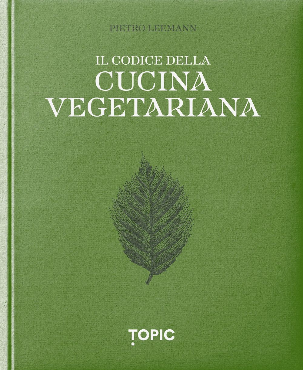 Libri Pietro Leemann - Il Codice Della Cucina Vegetariana