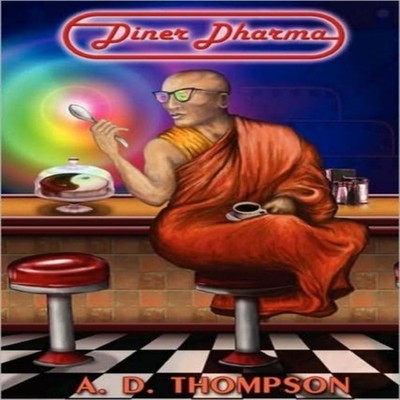 Diner Dharma A. D. Thompson Paperback Lulu Press Inc.