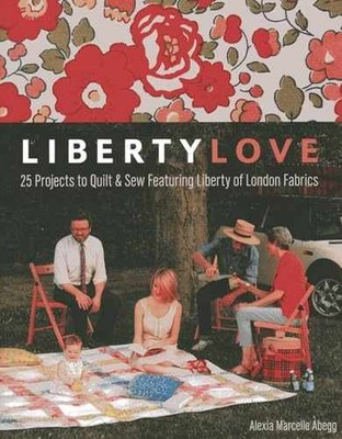 Liberty Love: 25 Projects to - Paperback, by Abegg Alexia Marcelle - Very Good c