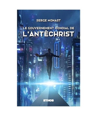 Le gouvernement mondial de l'antéchrist, Monast, Serge