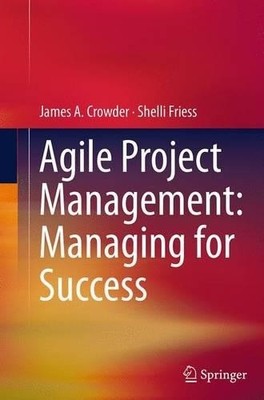 Agile Project Management: Managing for Success - 9783319349220