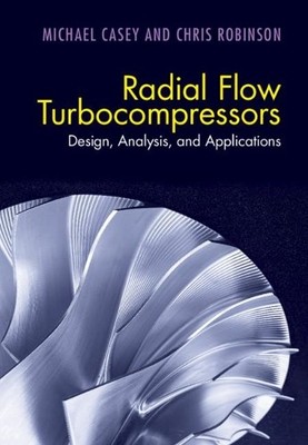 Michael Casey Chris Robinson Radial Flow Turbocompressors (Hardback) (UK IMPORT)