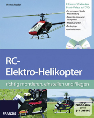 RC-Elektro Helikopter richtig montieren Franzis Verlag / mit DVD Praxis-Videos